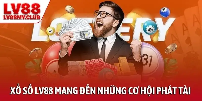 Xổ số LV88 mang đến những cơ hội phát tài